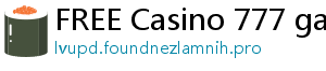 FREE Casino 777 games