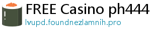 FREE Casino ph444 slot